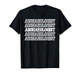 Archaeologist Anthropologist Archeologist Pre-History T-Shirt