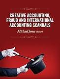 Creative Accounting, Fraud and International Accounting Scandals