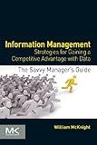 Information Management: Strategies for Gaining a Competitive Advantage with Data (The Savvy Manager's Guides)