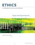 Ethics in Media Communications: Cases and Controversies (with InfoTrac)