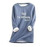 Today Show Deals of The Day Deal Yes,I'm Still Freezing -Me 24:7 Sweatshirt for Women Winter Fleece Lined Warm Shirts Casual Solid Loungewear Tops Clearance Items Daily Deals