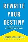 Rewrite Your Destiny: The Power within Us to Change Everything (The Personal Transformation Series Book 2)