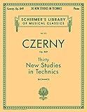 Thirty New Studies in Technics, Op. 849: Schirmer Library of Classics Volume 272 Piano Technique (Schirmer's Library of Musical Classics)