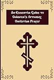 An Essential Guide to Children’s Orthodox Christian Prayer (An Essential Guide to Orthodox Christian Prayer Series)