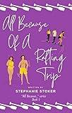 All Because of a Rafting Trip: A Sweet Romantic Comedy: New Adult Clean Contemporary Romance (All Because ... Book 1)