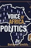 VOICE OF AFRICA - POLITICS: Africa’s Political Landscape