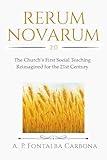 Rerum Novarum 2.0: The Church’s First Social Teaching Reimagined for the 21st Century
