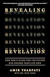 Revealing Revelation: How God's Plans for the Future Can Change Your Life Now