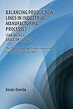 Balancing Production Lines In Industrial Manufacturing Processes: Lean Method Based On Ts and Tr The "Pull System" with Continuous and Tight One-Piece Flow (OPF)