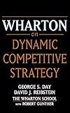 Wharton on Dynamic Competitive Strategy