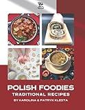 Polish Foodies Cookbook new edition: The Ultimate Polish Cookbook With 190+ Recipes (Polish Foodies Cookbooks)