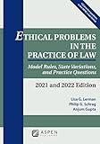 Ethical Problems in the Practice of Law: Model Rules, State Variations, and Practice Questions, 2021 and 2022 Edition (Supplements)