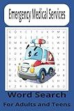 Emergency Medical Services Word Search Puzzle Book: Word searches with easy to read print About Emergency Medical Services Ambulance Paramedics and ... for fun Those long shifts Vacations and more