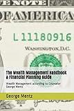 The Wealth Management Handbook & Financial Planning Guide: Wealth Management according to Counselor George Mentz