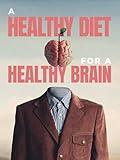 A Healthy Diet for a Healthy Brain