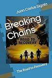 Breaking Chains: The Road to Recovery