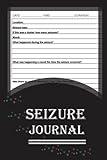 Seizure journal: Seizure journal: Seizure calendar,Seizure Log Book,Epilepsy Logbook for Adults and Children,Easily Track Seizures, 6 X 9 in 110 page