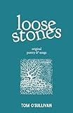 Loose Stones: A Collection of Original Poems & Songs
