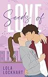 Seeds of Love: A Friends to Lovers, New Adult College Romance Book (University of Mountain Springs: A new adult college romance series 1)