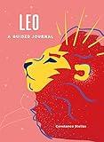 Leo: A Guided Journal: A Celestial Guide to Recording Your Cosmic Leo Journey (Astrological Journals)
