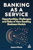 Banking as a Service: Opportunities, Challenges, and Risks of New Banking Business Models