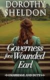A Governess for a Wounded Earl: A Historical Regency Romance Book (Marriage and Duty 3)