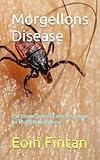 Morgellons Disease: The Importance of Early Treatment for Morgellons Disease