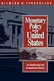 Monetary Policy in the United States: An Intellectual and Institutional History