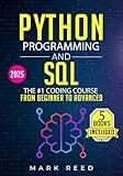 Python Programming and SQL: 5 books in 1 - The #1 Coding Course from Beginner to Advanced. Learn it Well & Fast (Computer Programming)