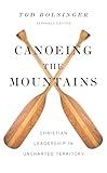 Canoeing the Mountains: Christian Leadership in Uncharted Territory