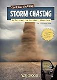 Can You Survive Storm Chasing?; An Interactive Survival Adventure (You Choose Books)