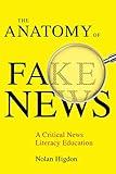 The Anatomy of Fake News: A Critical News Literacy Education