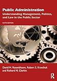 Public Administration: Understanding Management, Politics, and Law in the Public Sector