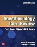 Anesthesiology Core Review: Part Two ADVANCED Exam, Second Edition