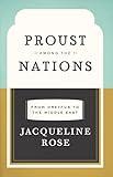 Proust among the Nations: From Dreyfus to the Middle East (Carpenter Lectures)
