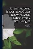 Scientific and Industrial Glass Blowing and Laboratory Techniques