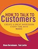 How to Talk to Customers: Create a Great Impression Every Time with MAGIC