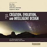 Four Views on Creation, Evolution, and Intelligent Design: Counterpoints: Bible and Theology