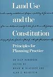 Land Use and the Constitution: Principles for Planning Practice (AICP Handbook)