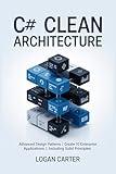 C# Clean Architecture: Advanced Design Patterns | Create 10 Enterprise Applications | Including SOLID Principles