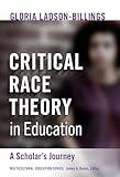 Critical Race Theory in Education: A Scholar's Journey (Multicultural Education Series)