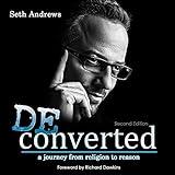 Deconverted: A Journey from Religion to Reason