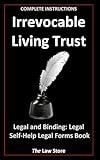 Irrevocable Living Trust: Legal and Binding: Legal Self-Help, Legal Forms Book