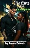 No Cure For Claimed: A BWWM Dark Mafia Romance | Ruthless Irish Patriarch x Black Single Mother (Second Chance, Age Gap, Found Family) (Vows & Vengeance: Book 4)