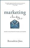 Marketing: A Love Story: How to Matter to Your Customers