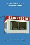 Seinfeldia: How a Show About Nothing Changed Everything (Thorndike Press Large Print Popular and Narrative Nonfiction)