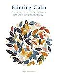 Painting Calm: Connect to nature through the art of watercolour