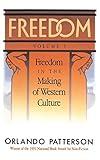 Freedom: Volume I: Freedom In The Making Of Western Culture