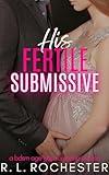 His Fertile Submissive: A BDSM Age Gap Romantic Erotica (Forbidden Babymaking Book 9)