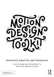 Motion Design Toolkit: Principles, Practice, and Techniques